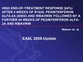 HIGH END-OF-TREATMENT RESPONSE (84%) AFTER 4 WEEKS OF R1626, PEGINTERFERON ALFA-2A (40KD) AND RIBAVIRIN FOLLOWED BY A FURTHER 44 WEEKS OF PEGINTERFERON.