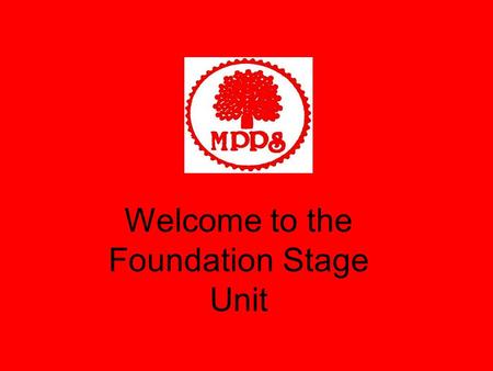 Welcome to the Foundation Stage Unit. Our team! F2 staff Miss Brown F2 Teacher Miss Machin F2 Teaching Assistant Miss Dobb FS Coordinator F2 Teacher Miss.