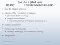 Thursday, August 20, 2015MAT 146. Thursday, August 20, 2015MAT 146 CHANGE ACCUMULATE LIMITS FUNCTIONS CALCULUS! PRE-CALCULUS!