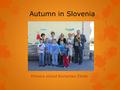 Autumn in Slovenia Primary school Rovtarske Žibrše.