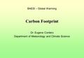 BAESI – Global Warming Carbon Footprint Dr. Eugene Cordero Department of Meteorology and Climate Science.