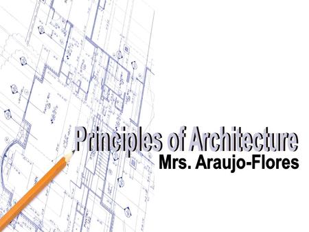 Objectives You will understand that architectural design is composed of elements. You will know the definitions of these elements. You will be able to.