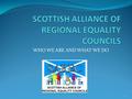 1 WHO WE ARE AND WHAT WE DO 1. 2 Who We Are? SAREC is a national alliance of local organisations which delivers services on the ground championing equality.