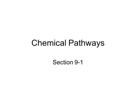 Chemical Pathways Section 9-1. Chemical Energy and Food Energy source = food = ATP A “calorie” is the amount of energy needed to raise the temp. of 1.