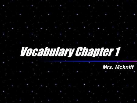 Vocabulary Chapter 1 Mrs. Mckniff Herculean (adj)  Herculean : tremendous in size, strength, difficulty, or effort  Etymology: Hercules was the strongest.