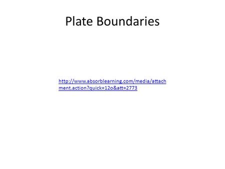 Plate Boundaries  ment.action?quick=12o&att=2773.