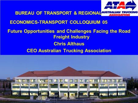 Click to edit Master title style Click to edit Master subtitle style BUREAU OF TRANSPORT & REGIONAL ECONOMICS-TRANSPORT COLLOQUIUM 05 Future Opportunities.