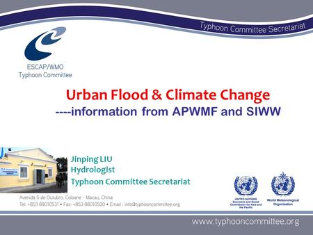 1/38 Urban Flood & Climate Change ----information from APWMF and SIWW Jinping LIU Hydrologist Typhoon Committee Secretariat.