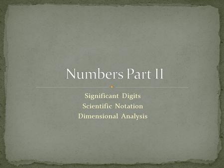 Significant Digits Scientific Notation Dimensional Analysis.