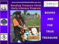 www.KiwanisClubofSanMarcos.org Reading Treasure Chest Early Literacy Program BOOKS ARE ARE THETRUETREASURE.