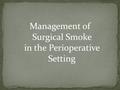 Management of Surgical Smoke in the Perioperative Setting