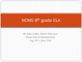 Mr. John Griffin, Master Education Master School Administration Aug. 2015- June 2016 NCMS 8 th grade ELA.