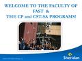 WELCOME TO THE FACULTY OF FAST & THE CP and CST-SA PROGRAMS!