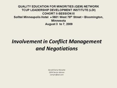 QUALITY EDUCATION FOR MINORITIES (QEM) NETWORK TCUP LEADERSHIP DEVELOPMENT INSTITUTE (LDI) COHORT II-SESSION III Sofitel Minneapolis Hotel  5601 West.