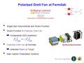 Single Spin Asymmetries and Sivers Function Sivers Function in Polarized Drell-Yan ➡ fundamental QCD prediction: Polarized Drell-Yan at Fermilab ➡ polarized.