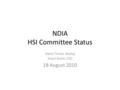 NDIA HSI Committee Status Elaine Thorpe, Boeing Stuart Booth, OSD 18 August 2010.