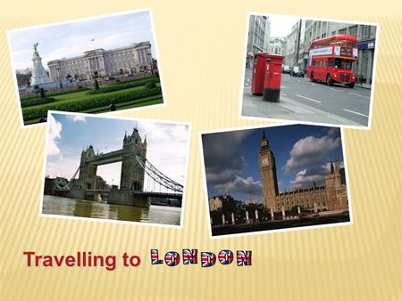 Travelling to Wales ? ? ? ? Great Britain What is the capital of … ? Scotland Northern Ireland Wales England Edinburgh Belfast Cardiff London.