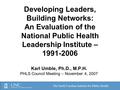 The North Carolina Institute for Public Health Developing Leaders, Building Networks: An Evaluation of the National Public Health Leadership Institute.