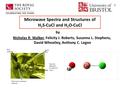 Microwave Spectra and Structures of H 2 S-CuCl and H 2 O-CuCl Nicholas R. Walker, Felicity J. Roberts, Susanna L. Stephens, David Wheatley, Anthony C.