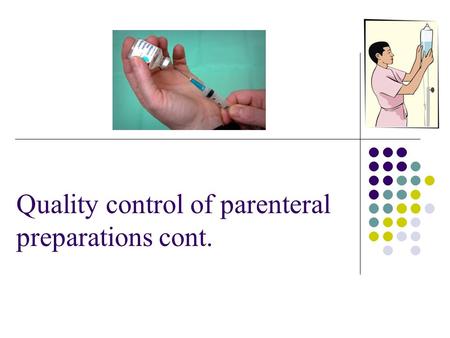 Quality control of parenteral preparations cont..