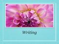 Writing. Pre-writing I. Pre-write- Getting your ideas on paper A.Free write- writing random ideas or words about a topic B. Webbing- Creating a spider.