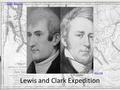 Lewis and Clark Expedition Source Map Source. Source: Source: National Geographic 1803.