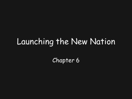 Launching the New Nation Chapter 6. On the morning of December 13, 1799, George Washington woke his wife and told her that he was having severe pains.