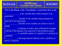 SPI 0807.Inq.1 (Variables and Controls) Bellwork 8/26/2015 Fill in the Blank with a Vocabulary word from this week. 1. _____________is the variable that.