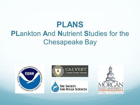 PLANS PLankton And Nutrient Studies for the Chesapeake Bay.