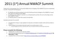 2011 (1 st ) Annual NWACP Summit Thank you for participating in the 1 st Annual NorthWest Area Contingency Plan (NWACP) Summit on September 14, 2011. The.