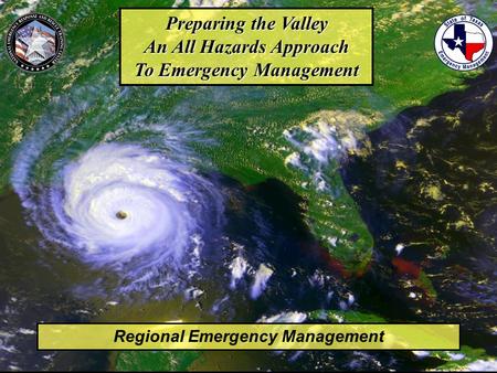 Preparing the Valley An All Hazards Approach To Emergency Management Regional Emergency Management.