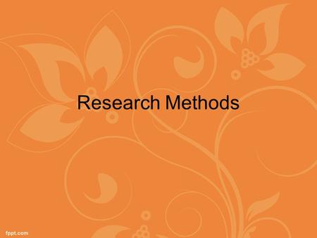 Research Methods. Measures of Central Tendency You will be familiar with measures of central tendency- averages. Mean Median Mode.