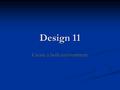 Design 11 Create a built environment. Design 11 Mr. Muir Project 7 – Creating a Built Environment Students will fully design an environment to serve a.