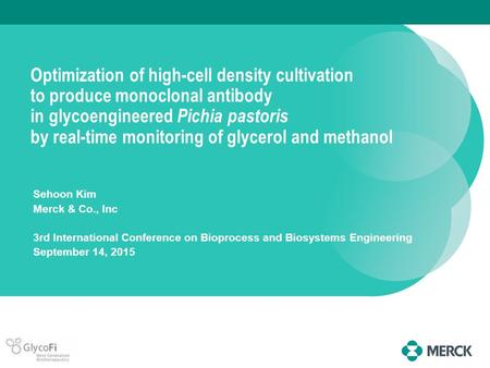 Optimization of high-cell density cultivation to produce monoclonal antibody in glycoengineered Pichia pastoris by real-time monitoring of glycerol and.