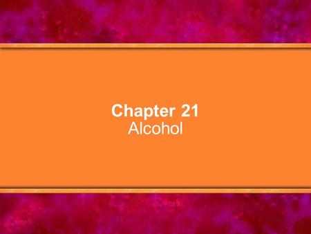 Chapter 21 Alcohol. © Copyright 2005 Delmar Learning, a division of Thomson Learning, Inc.2 Chapter Objectives 1.Explain how alcoholic beverages are made.