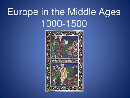 Europe in the Middle Ages 1000-1500. Important Dates First European Universities Appear: c. 1158 Black Death begins to devastate Europe: 1347 Joan of.