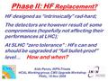 Phase II: HF Replacement? Aldo Penzo, INFN-Trieste HCAL Working group, CMS Upgrade Workshop FNAL, 19 Nov 2008 HF designed as “intrinsically” rad-hard;