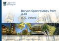 Baryon Spectroscopy from JLab D. G. Ireland 17 September 2015 Hadron2015, Newport News, Virginia USA.