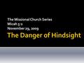 The Missional Church Series Micah 5:2 November 29, 2009.