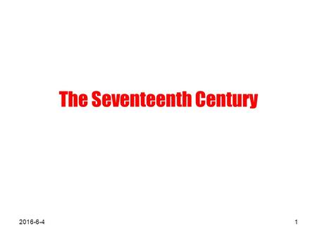 The Seventeenth Century 2016-6-41. Main Topics Historical Background Representative Writers John Milton Paradise Lost John Bunyan The Pilgrim's Progress.