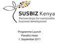 Programme Launch Panafric Hotel 1. September 2011.