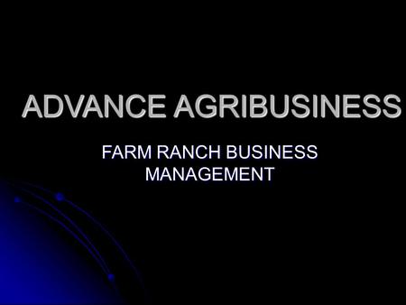 ADVANCE AGRIBUSINESS FARM RANCH BUSINESS MANAGEMENT.