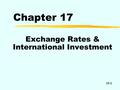 17-1 Chapter 17 Exchange Rates & International Investment.