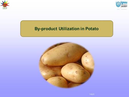 By-product Utilization in Potato Next. Introduction Potato is one of the most important staple crops for human consumption along with wheat, rice and.