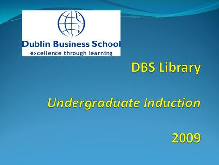 Where is the Library Located?. Undergraduate Library Aungier Street Postgraduate Library Dame Street Portobello Library.