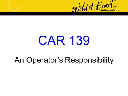 CAR 139 An Operator’s Responsibility. Whilst the topic under discussion is runway incursions, we must all accept that an incursion can occur anywhere.