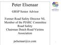 Int Act Cie TRB Jan 07 Peter Elsenaar 1 Peter Elsenaar GRSP Senior Advisor Former Road Safety Director NL Member of the PIARC Committee Road Safety Chairman.