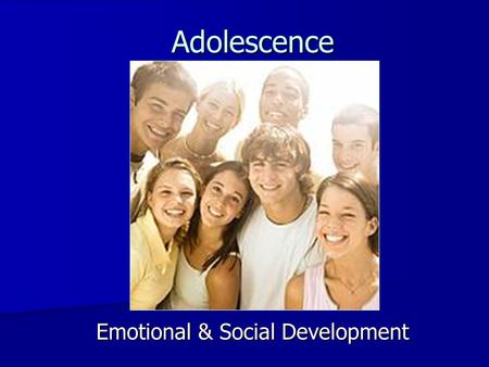 Emotional & Social Development Adolescence. Erikson’s Psychosocial Theory of Personality Development 0-18mo 18m-3y 3-6 6-12 12-21 21-30 30-65 65+ Most.