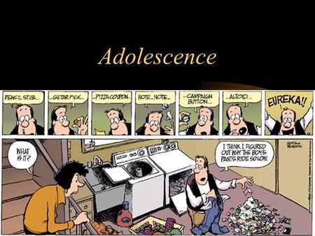 Adolescence The years between childhood and adulthood Broken into 3 stages: –Early Adolescence: 10-14 –Middle Adolescence: 14-16 –Late Adolescence: 16-19.