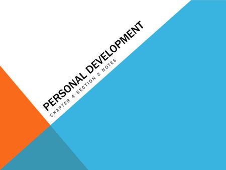 PERSONAL DEVELOPMENT CHAPTER 4 SECTION 2 NOTES. Formal Operations (Piaget)- adolescences start thinking like an adult in the sense of answering hypothetical.